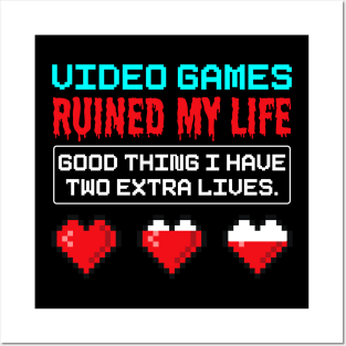 Videos Games Ruined My Life - Online Gaming Posters and Art